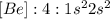 [Be]:4:1s^22s^2