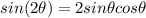 sin(2\theta)=2 sin \theta cos \theta