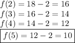 f(2)=18-2=16\\&#10;f(3)=16-2=14\\&#10;f(4)=14-2=12\\&#10;\boxed{f(5)=12-2=10}