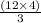 \frac{(12\times4)}{3}