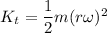 K_t=\dfrac{1}{2}m(r \omega)^2
