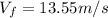 V_f = 13.55m/s