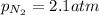 p_{N_2}=2.1 atm