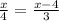 \frac{x}{4} = \frac{x-4}{3}