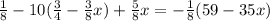 \frac{1}{8}-10(\frac{3}{4}-\frac{3}{8}x)+\frac{5}{8}x=-\frac{1}{8}(59-35x)