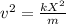 v^2 = \frac{kX^2}{m}