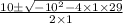 \frac{10\pm \sqrt{-10^{2}- 4\times 1\times 29}}{2\times 1}