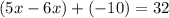 (5x-6x)+(-10)=32