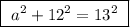 \boxed{ \ a^2 + 12^2 = 13^2 \ }