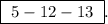 \boxed{ \ 5-12-13 \ }.