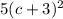 5(c+3)^2