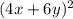 (4x+6y)^2