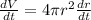 \frac{dV}{dt}=4\pi r^2\frac{dr}{dt}