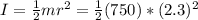 I = \frac{1}{2}mr^2 = \frac{1}{2}(750)*(2.3)^2