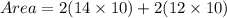 Area=2(14\times 10)+2(12\times 10)