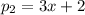 p_{2} = 3x +2