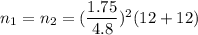 n_1=n_2=(\dfrac{1.75}{4.8})^2(12+12)