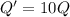 Q'=10 Q