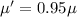 \mu '=0.95 \mu