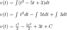 v(t)=\int (t^2-5t + 3) dt\\\\v(t)=\int \:t^2dt-\int \:5tdt+\int \:3dt\\\\v(t)=\frac{t^3}{3}-\frac{5t^2}{2}+3t+C