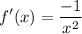 \displaystyle f'(x) = \frac{-1}{x^2}