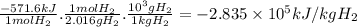 \frac{-571.6kJ}{1molH_{2}} .\frac{1molH_{2}}{2.016gH_{2}} .\frac{10^{3}gH_{2} }{1kgH_{2}} =-2.835 \times 10^{5} kJ/kgH_{2}
