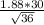 \frac{1.88*30}{\sqrt{36} }