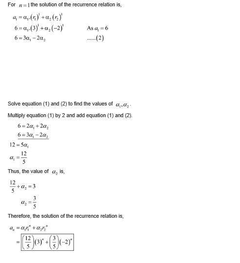 Solve these recurrence relations together with the initial conditions given. an = an−1 + 6an−2 for n