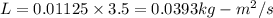 L=0.01125\times 3.5=0.0393 kg-m^2/s