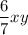 $ \frac{6}{7} xy $