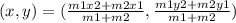 (x,y)  = (\frac{m1 x2 + m2 x1}{m1 + m2} ,\frac{m1 y2 + m2 y1}{m1 + m2})