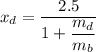 x_d = \dfrac{2.5}{1+\dfrac{m_d}{m_b}}