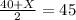 \frac{40+X}{2}=45