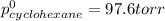 p_{cyclohexane}^0=97.6torr