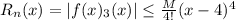 R_n (x)=|f(x)\approxT_3 (x)|\leq \frac{M}{4!}(x-4)^4