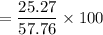 =\dfrac{25.27}{57.76}\times 100