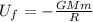 U_f=-\frac{GMm}{R}