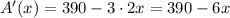 A'(x)=390-3\cdot 2x=390-6x