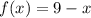 f(x)=9-x