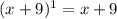 (x+9)^1=x+9