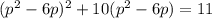 (p^2-6p)^2+10(p^2-6p)=11\\