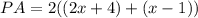 PA=2((2x+4)+(x-1))