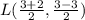 L(\frac{3+2}{2},\frac{3-3}{2})