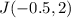 J(-0.5,2)