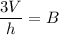 $ \frac{3V}{h} = B $