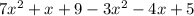 7x^2+x+9-3x^2-4x+5