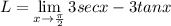 L=\lim\limits_{x \rightarrow \frac{\pi}{2}}3secx-3tanx