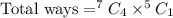 \text{Total ways}=^7C_4\times ^5C_1