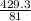 \frac{429.3}{81}