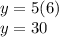 y = 5 (6)\\y = 30